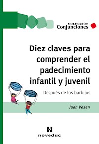 Diez claves para comprender el padecimiento infantil y juvenil - Juan Vasen - ebook
