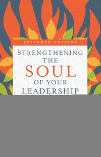 Strengthening the Soul of Your Leadership - Ruth Haley Barton - ebook