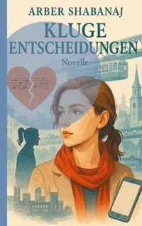 Kluge Entscheidungen - Arber Shabanaj - ebook