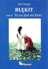 Błękit Tom 2 To co jest we krwi - Alex Aragon - książka