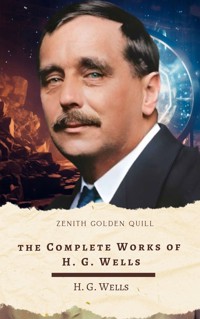 The Complete Works of H. G. Wells - H G Wells - ebook