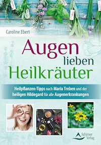 Augen lieben Heilkräuter - Ebert Caroline - ebook