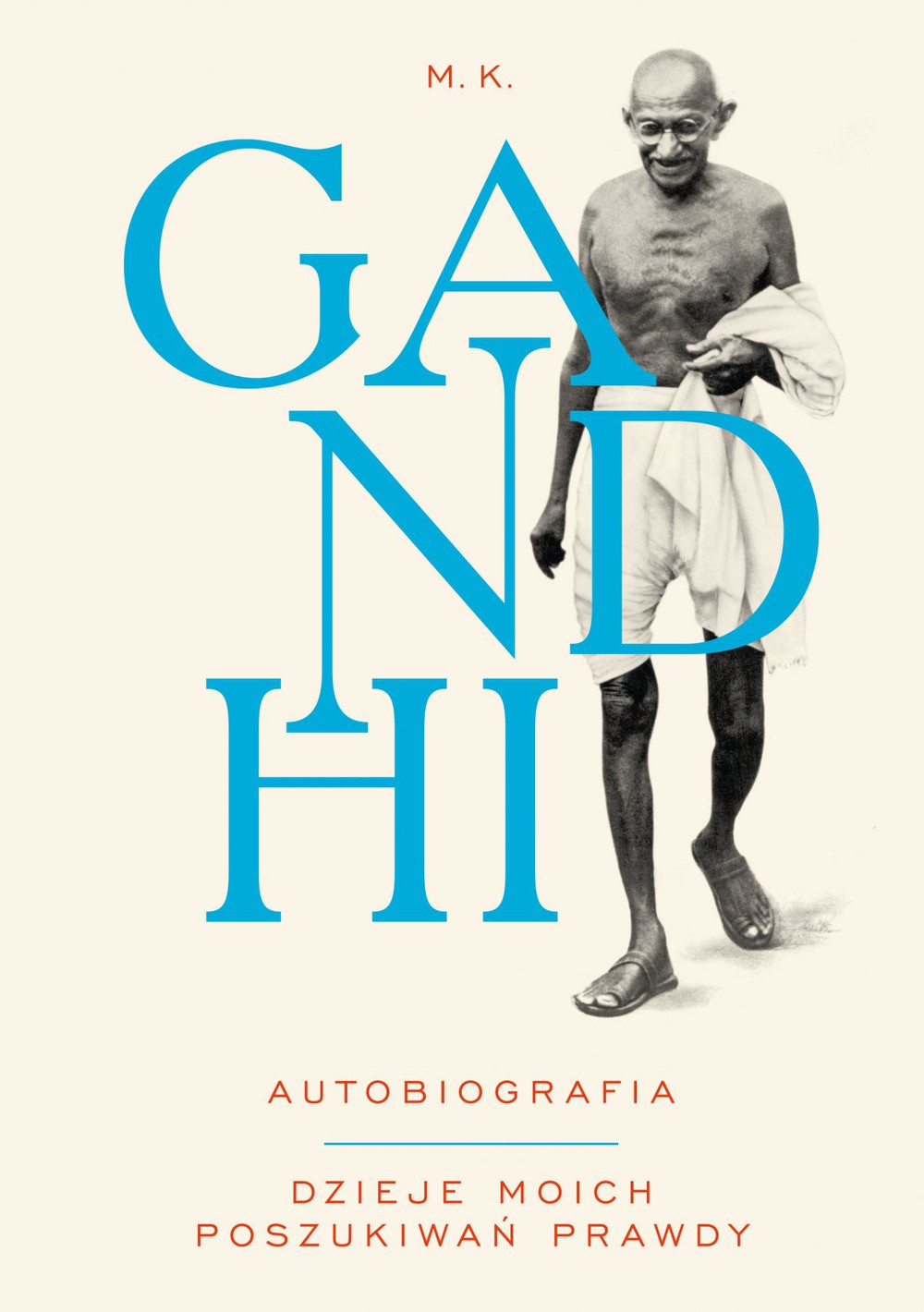 Gandhi. Autobiografia. Dzieje moich poszukiwań prawdy