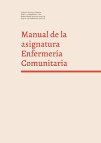 Manual de la asignatura Enfermería Comunitaria - Antonio Martínez-Sabater - ebook