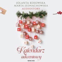 Kalendarz adwentowy. Audiostory - Marta Jednachowska, Jolanta Kosowska - audiobook