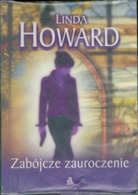 Zabójcze zauroczenie - Linda Howard - ebook + książka