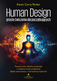 Human Design. Proste ćwiczenia dla początkujących - Karen Curry Parker - ebook