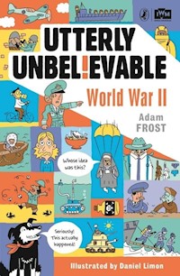 Utterly Unbelievable World War II - Frost Adam - książka