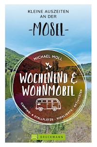 Wochenend und Wohnmobil - Kleine Auszeiten an der Mosel - Michael Moll - ebook