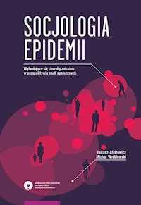Socjologia epidemii Wyłaniające się choroby zakaźne w perspektywie nauk społecznych - Michał Wróblewski, Afeltowicz Łukasz - książka