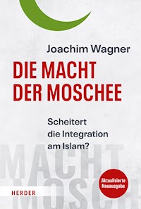 Die Macht der Moschee - Joachim Wagner - ebook