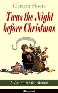 Twas the Night before Christmas - A Visit From Saint Nicholas (Illustrated) - Clement Moore - ebook