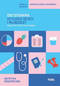 Dietoterapia otyłości dzieci i młodzieży. Podejście interdyscyplinarne - Agnieszka Kozioł-Kozakowska - książka