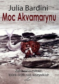 Moc Akvamarynu - Bardini Julia - książka