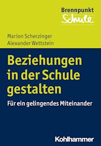 Beziehungen in der Schule gestalten - Alexander Wettstein - ebook
