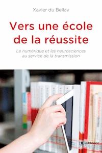 Vers une école de la réussite - Xavier du Bellay - ebook
