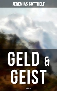 Geld & Geist (Band 1&2) - Jérémias Gotthelf, Gotthelf Jeremias - ebook
