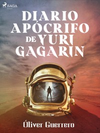 Diario apócrifo de Yuri Gagarin - Óliver Guerrero - ebook