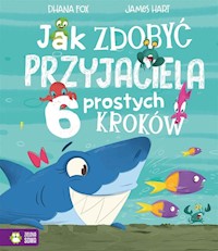 Jak zdobyć przyjaciela 6 prostych kroków - Fox Dhana - książka