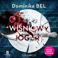 Wiśniowy jogurt. Między kłamstwami i zbrodnią. Tom 1 - Dominika Bel - audiobook