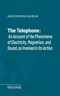 The Telephone - Amos Emerson Dolbear - ebook