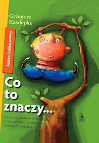 Co to znaczy... - Zestaw Jubileuszowy - Grzegorz Kasdepke - ebook