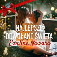 Najlepsze odwołane święta – opowiadanie erotyczne - Nawara Ewelina - ebook + audiobook