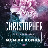 Christopher. #1.Bracia Torrino - Kondas Monika - ebook + audiobook