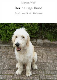 Der heilige Hund - Marion Wolf - ebook