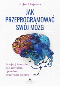 Jak przeprogramować swój mózg - Joe Dispenza - książka