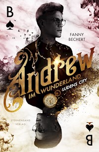 Andrew im Wunderland (Band 1): Ludens City - Fanny Bechert - ebook