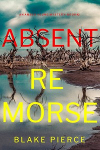 Absent Remorse (An Amber Young FBI Suspense Thriller—Book 2) - Blake Pierce - ebook