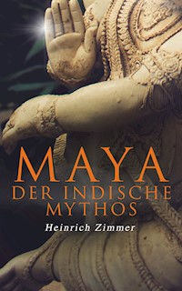Maya der indische Mythos - Zimmer Heinrich - ebook