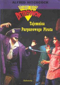 Przygody Trzech Detektywów. Tajemnica Purpurowego Pirata - William Arden, Alfred Hitchcock - ebook