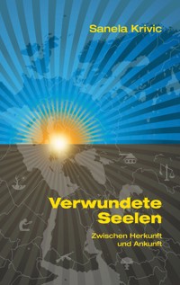 Verwundete Seelen - Sanela Krivic - ebook