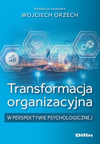 Transformacja organizacyjna w perspektywie psychologicznej -  - książka