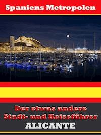 Alicante - Der etwas andere Stadt- und Reiseführer - Mit Reise - Wörterbuch Deutsch-Spanisch - A.D. Astinus - ebook