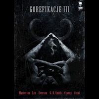Gorefikacje III - zbiorowa praca - książka