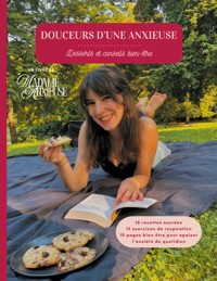 Douceurs d'une anxieuse - Madame Anxieuse . - ebook