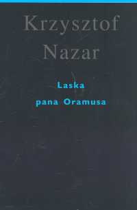 Laska pana Oramusa - Nazar Krzysztof - książka