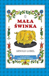 Mała świnka - Arnold Lobel - książka