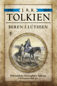 Beren i Lúthien (Pod redakcją Christophera Tolkiena) - J.R.R. Tolkien - książka
