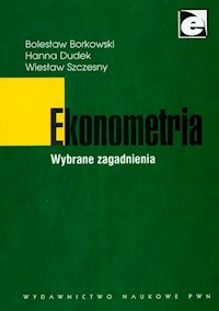 Ekonometria Wybrane zagadnienia - Borkowski Bolesław, Dudek Hannas, Szczęsny Wiesław - książka