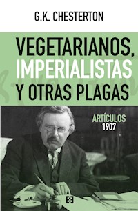 Vegetarianos, imperialistas y otras plagas - Gilbert Keith Chesterton - ebook