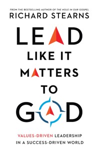 Lead Like It Matters to God - Richard E Stearns - ebook