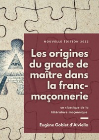 Les origines du grade de maître dans la franc-maçonnerie - Eugène Goblet d'Alviella - ebook