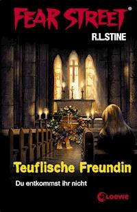 Fear Street 18 - Teuflische Freundin - R L Stine - ebook