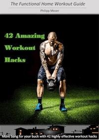 42 Awesome Workout Hacks - Philipp Moser - ebook