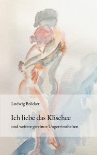 Ich liebe das Klischee - Ludwig Bröcker - ebook