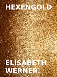 Hexengold - Elisabeth Werner - ebook
